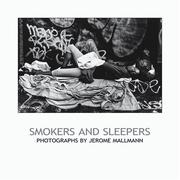 Cover of: Smokers and Sleepers: Photographs by Jerome Mallmann (Chazen Museum of Art Catalogs)