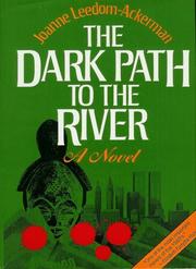 Cover of: The dark path to the river by Joanne Leedom-Ackerman, Joanne Leedom-Ackerman