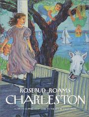 Cover of: Rosebud roams Charleston: a child 's clippity-clop guide to the city