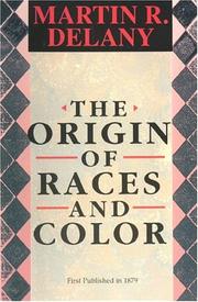 Cover of: The Origin of Races and Color by Martin R. Delany