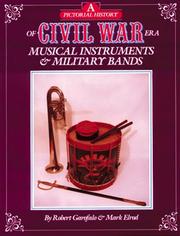 Cover of: A pictorial history of Civil War era musical instruments & military bands