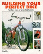 Cover of: Building your perfect bike by Richard Ries