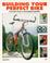 Cover of: Building your perfect bike