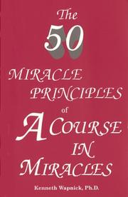 Cover of: The fifty miracle principles of a Course in miracles by Kenneth Wapnick