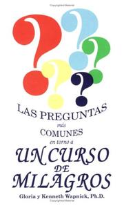 Cover of: Las preguntas mas comunes en torno a un Curso de milagros by Gloria Wapnick
