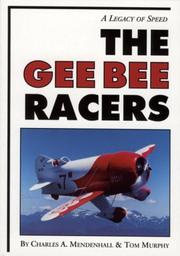 Cover of: The Gee Bee racers by Charles A. Mendenhall, Charles A. Mendenhall