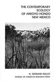 The contemporary ecology of Arroyo Hondo, New Mexico by N. Edmund Kelley