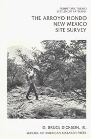 Cover of: Prehistoric pueblo settlement patterns: the Arroyo Hondo, New Mexico, site survey