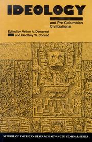 Ideology and pre-Columbian civilizations by Arthur Andrew Demarest, Geoffrey W. Conrad