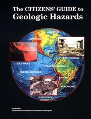Cover of: The Citizens' guide to geologic hazards: a guide to understanding geologic hazards, including asbestos, radon, swelling soils, earthquakes, volcanoes, landslides, subsidence, floods, and coastal hazards