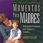 Cover of: Momentos Para Madres: Reflexiones Profundas Para Alegrar El Corazon (Serie Momentos Para Compartir)