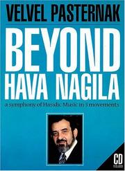 Cover of: Beyond Hava Nagila by Velvel Pasternak