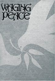 Cover of: Waging Peace by بهاء الله, 'Abdu'l-Bahá, Shoghyi Eddendi