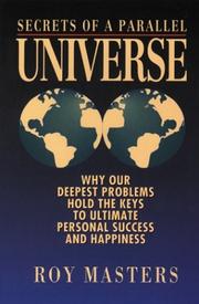 Cover of: Secrets of a parallel universe: why our deepest problems hold the key to ultimate personal success and happiness