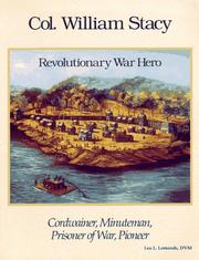 Cover of: Col. William Stacy: Revolutionary War hero, cordwainer, Minuteman, prisoner of war, pioneer
