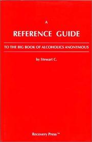 A reference guide to the "Big book" of Alcoholics Anonymous by Stewart C.