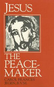 Cover of: Jesus the peacemaker by Carol Frances Jegen