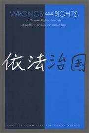 Cover of: Wrongs and rights: a human rights analysis of China's revised criminal law.