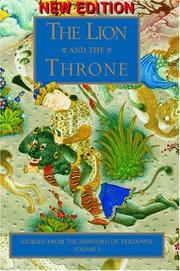 Cover of: The Lion and the Throne: Stories from the Shahnameh of Ferdowsi, Vol. 1