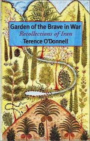 Cover of: Garden of the Brave in War by Terence O'Donnell, Terence O'Donnell