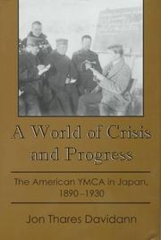 Cover of: A world of crisis and progress: the American YMCA in Japan, 1890-1930