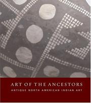 Cover of: Art of the Ancestors: Antique North American Indian Art