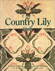The country lily quilt by Cheryl A. Benner, Cheryl Benner, Rachel Pellman