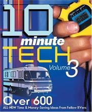 Cover of: 10-Minute Tech, Volume 3: Over 600 All New Time and Money Saving Ideas from Fellow RVers