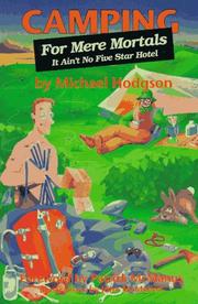 Cover of: Camping for mere mortals: --it ain't no five star hotel