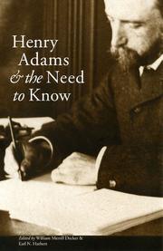 Cover of: Henry Adams & the need to know by edited by William Merrill Decker & Earl N. Harbert.