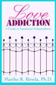 Cover of: Love addiction: a guide to emotional independence