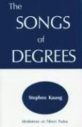 Songs of Degrees by Stephen Kaung
