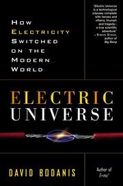 Cover of: Electric universe: how electricity switched on the modern world