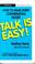 Cover of: Talk Is Easy!