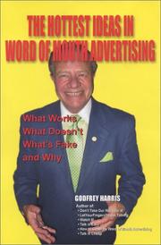 Cover of: The Hottest Ideas in Word of Mouth Advertising: What Works, What Doesn'T, What's Fake, and Why