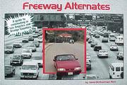 Cover of: Freeway alternates: a guide to commuting in Los Angeles and Orange counties