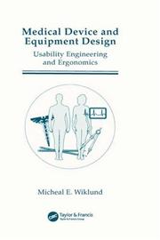 Cover of: Medical device and equipment design: usability engineering and ergonomics