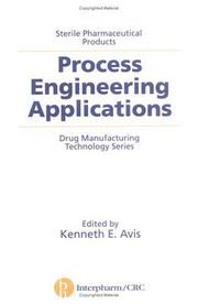 Cover of: Sterile pharmaceutical products: process engineering applications