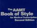 Cover of: The AAMT Book of Style for Medical Transcription