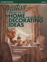 Cover of: Creative Serging for the Home and Other Quick Decorating Ideas by Lynett Ranney Black, Linda Wisner