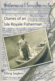 Diaries of an Isle Royale fisherman by Elling Seglem
