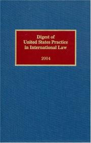 Cover of: Digest of United States Practice in International Law, 2004 (Digest of United States Practice in International Law)