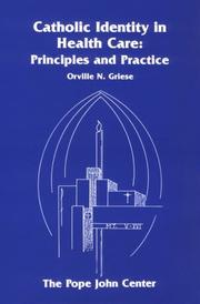 Cover of: Catholic identity in health care: principles and practice