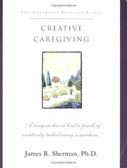 Creative Caregiving by James R. Sherman