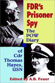 Cover of: FDR's prisoner spy: the POW diary of Cdr. Thomas Hayes, USN