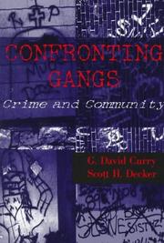 Confronting gangs by G. David Curry, Scott H. Decker