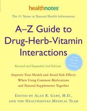 Cover of: A-Z Guide to Drug-Herb-Vitamin Interactions Revised and Expanded 2nd Edition: Improve Your Health and Avoid Side Effects When Using Common Medications and Natural Supplements Together