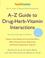 Cover of: A-Z Guide to Drug-Herb-Vitamin Interactions Revised and Expanded 2nd Edition