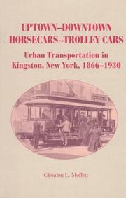 Cover of: Uptown--downtown, horsecars--trolley cars by Glendon L. Moffett, Glendon L. Moffett