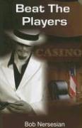 Cover of: Beat the Players | Bob Nersesian